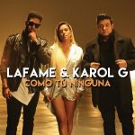Lafame Ft. Karol G - Como Tú Ninguna MP3